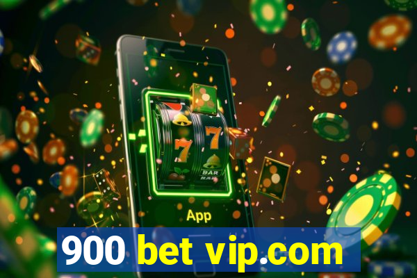 900 bet vip.com