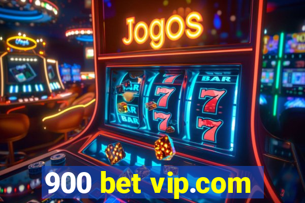 900 bet vip.com