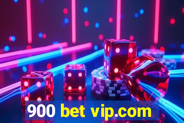 900 bet vip.com