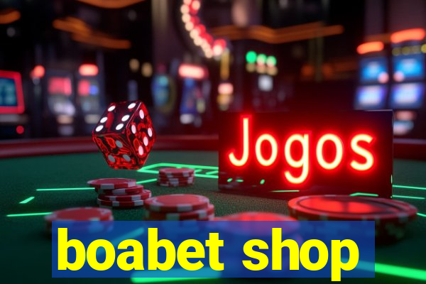 boabet shop