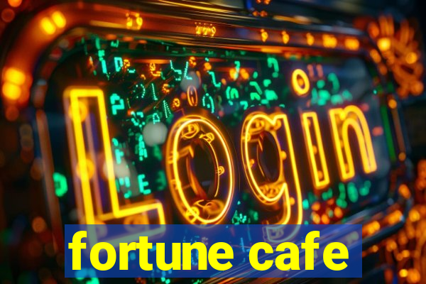 fortune cafe