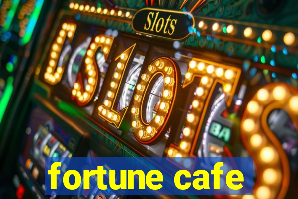 fortune cafe