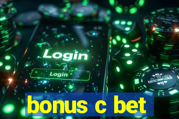 bonus c bet