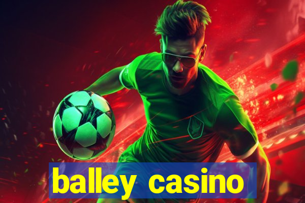 balley casino