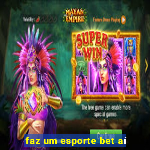 faz um esporte bet aí