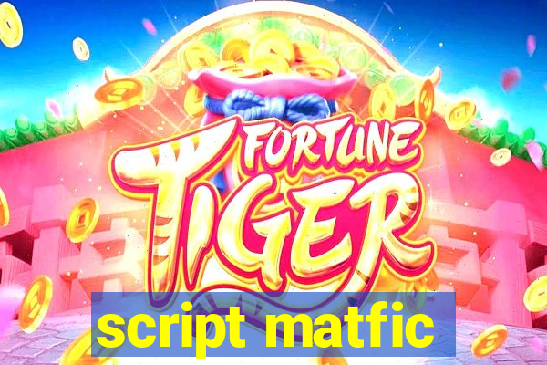 script matfic