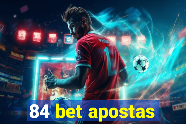 84 bet apostas