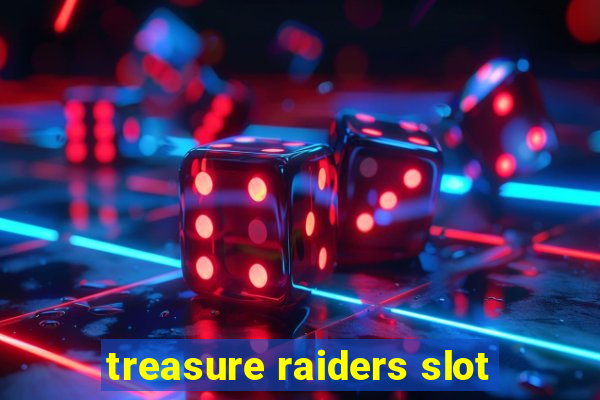 treasure raiders slot