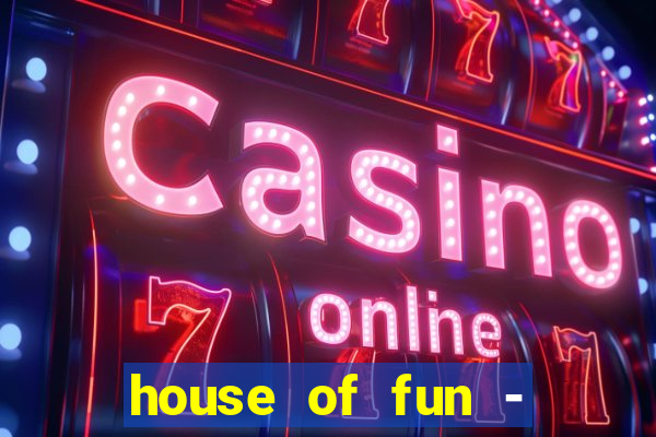 house of fun - casino slots