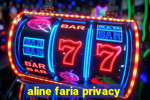 aline faria privacy