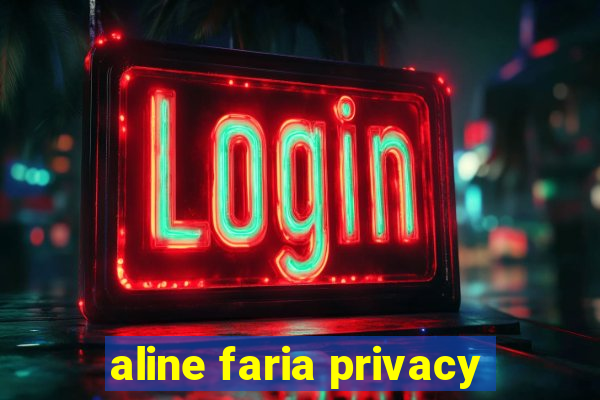 aline faria privacy