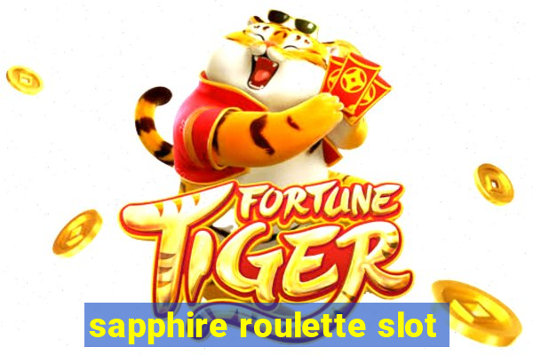 sapphire roulette slot