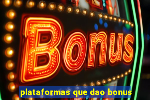 plataformas que dao bonus