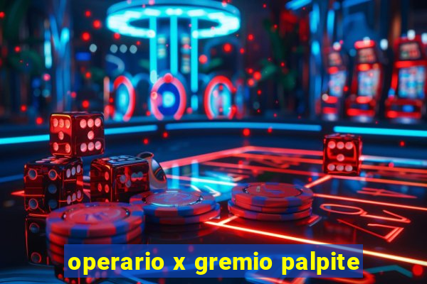 operario x gremio palpite