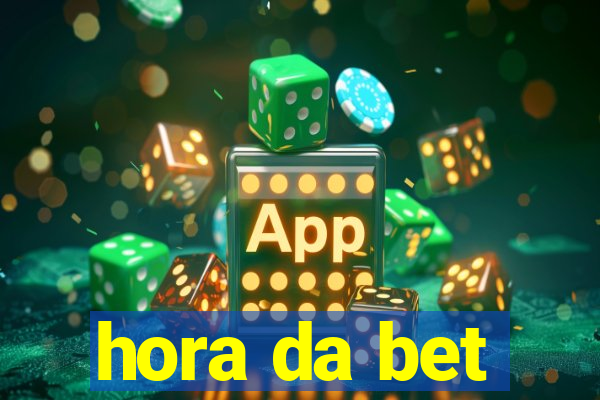 hora da bet