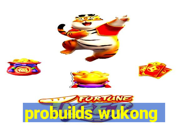 probuilds wukong