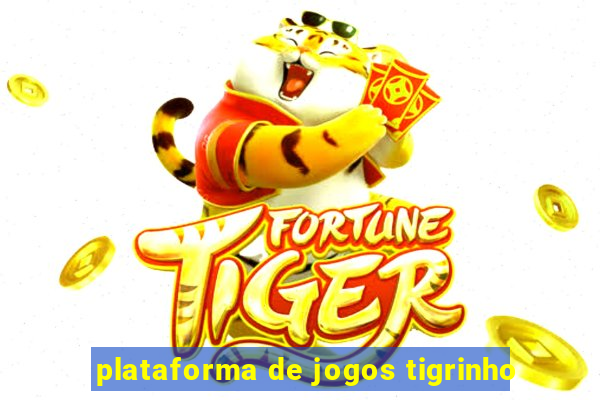 plataforma de jogos tigrinho