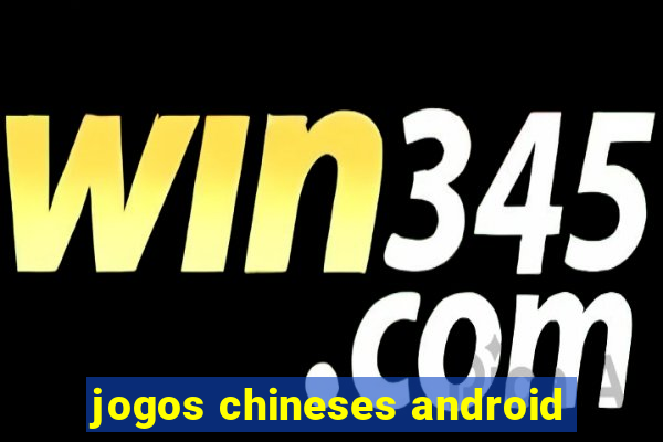 jogos chineses android