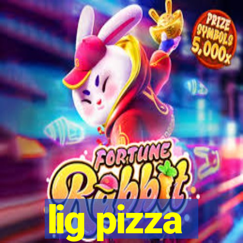 lig pizza