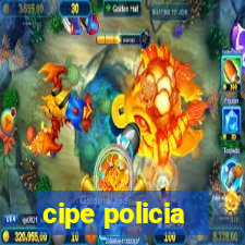 cipe policia