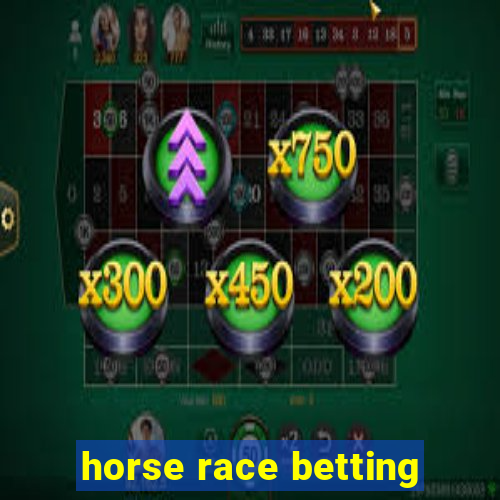 horse race betting