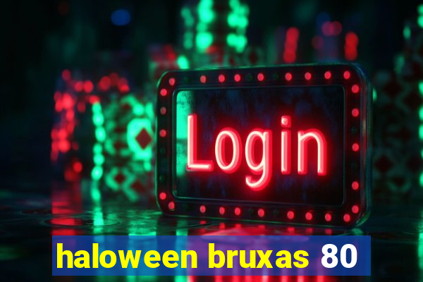 haloween bruxas 80