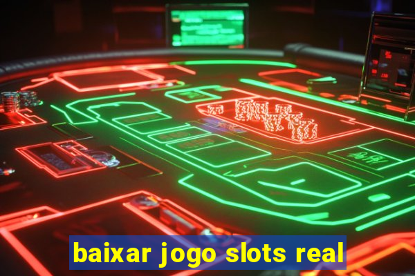 baixar jogo slots real