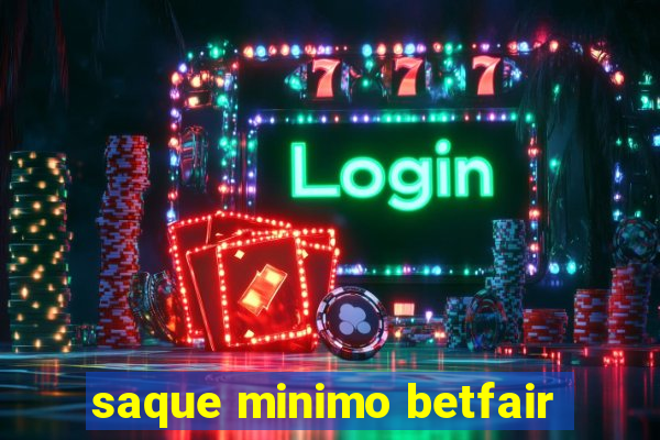 saque minimo betfair