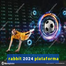 rabbit 2024 plataforma