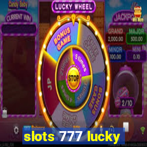 slots 777 lucky