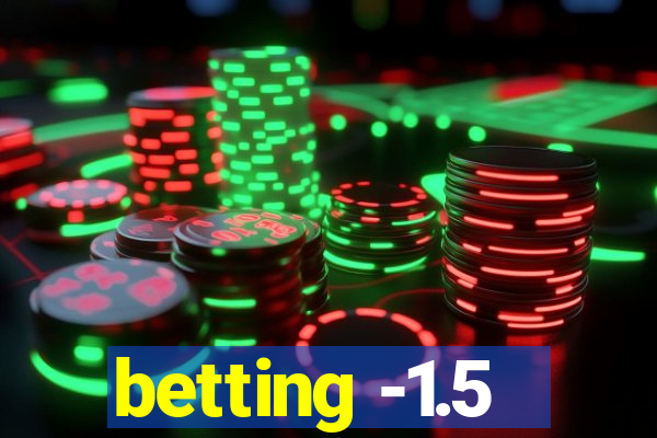 betting -1.5