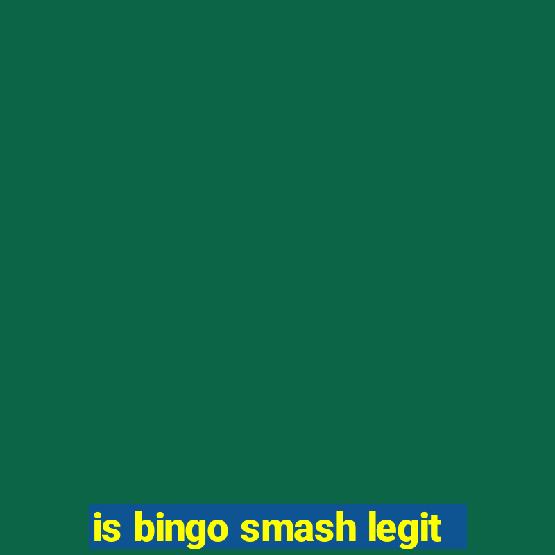 is bingo smash legit