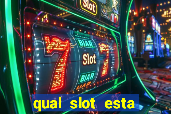 qual slot esta pagando hoje