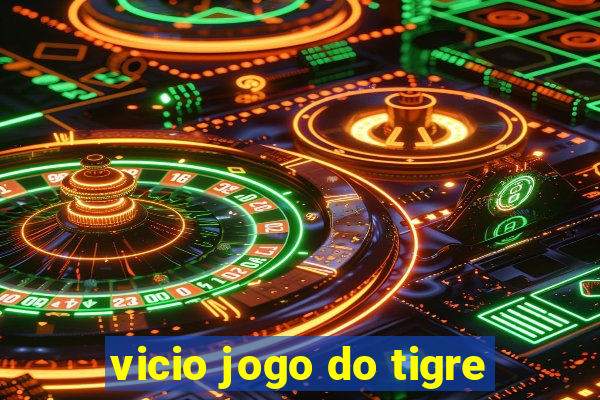 vicio jogo do tigre