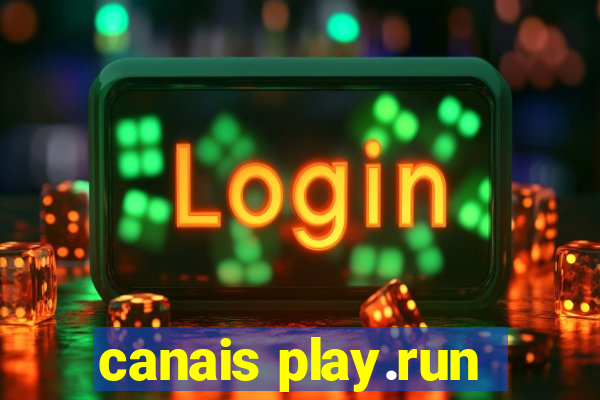 canais play.run