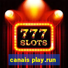 canais play.run