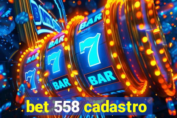 bet 558 cadastro