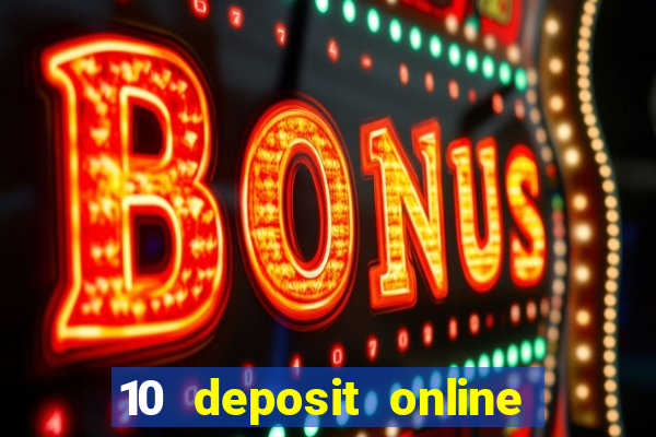 10 deposit online casino australia