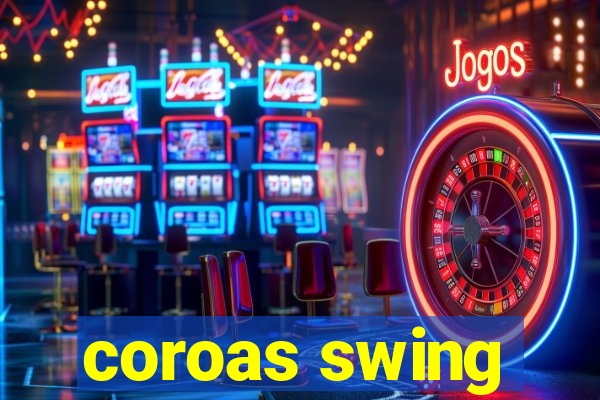 coroas swing