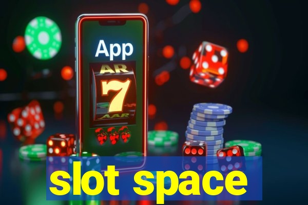 slot space