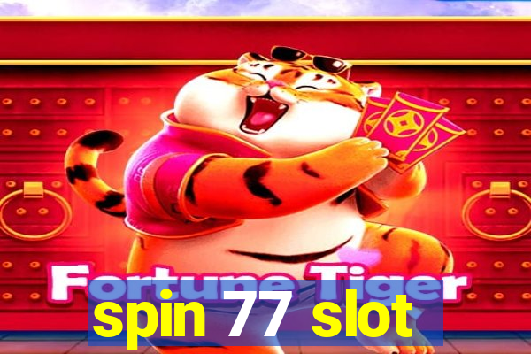 spin 77 slot