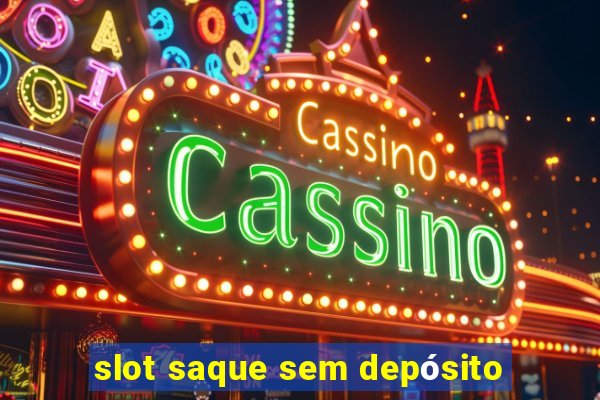 slot saque sem depósito