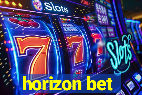 horizon bet