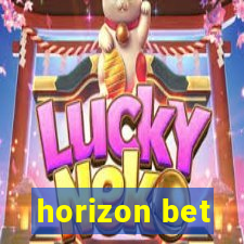 horizon bet