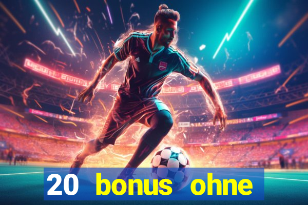 20 bonus ohne einzahlung casino