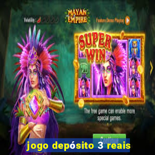 jogo depósito 3 reais