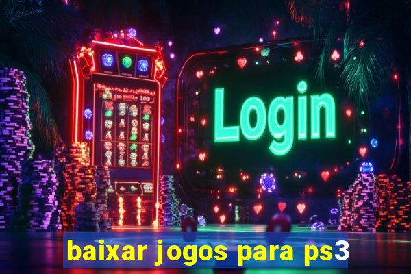 baixar jogos para ps3