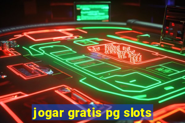 jogar gratis pg slots