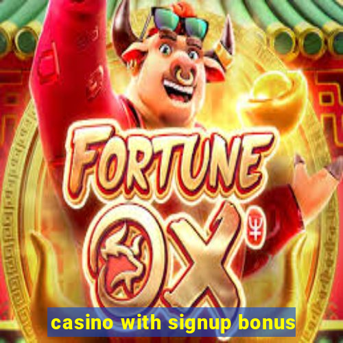 casino with signup bonus