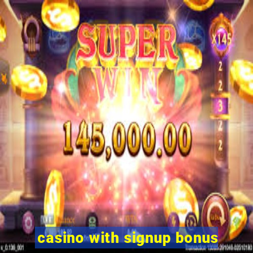 casino with signup bonus